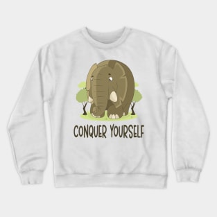 Conquer Yourself - Elephant Lover Inspirational Quote Crewneck Sweatshirt